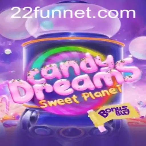 CandyDreamsSweetPlanet: A Sweet Escape with 22Fun